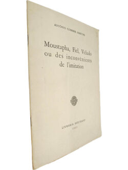 Moustapha, Fiel, Veludo ou des inconvènients de l'imitation - António Coimbra Martins