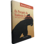 Os porquês da violência doméstica (1001 comportamentos retrógrados e machistas) - Manuel Casinha