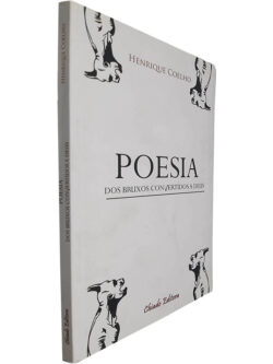 Poesia dos bruxos convertidos a Deus - Henrique Coelho