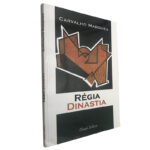 Régia dinastia - Carvalho Marques