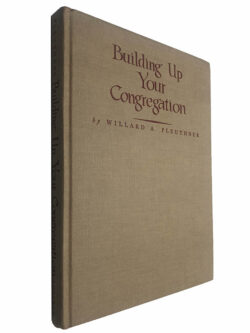 Building up your congregation - Willard A. Pleuthner