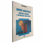 Novos Cocktails (Receitas exóticas e refrescos sem álcool) - Sabine Kieslich