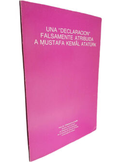 Una "declaracion" falsamente atribuida a Mustafa Kemâl Atatürk - Prof. Dr. Türkkaya Ataöv