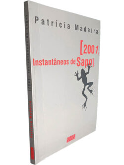 2001, Instantâneos de sapo - Patrícia Madeira