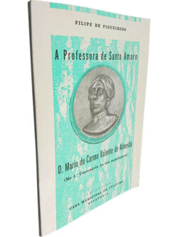 A professora de Santo Amaro (D. Maria do Carmo Valente de Almeida) - Filipe de Figueiredo