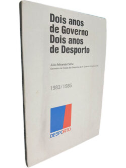 Dois anos de governo, dois anos de desporto (1983/1985) - Júlio Miranda Calha