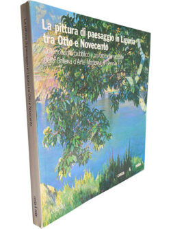 La pittura di paesaggio in Liguria tra Otto e Novecento