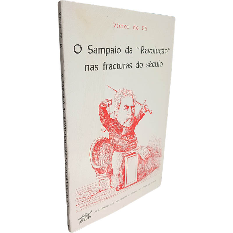 O Sampaio da Revolução nas fracturas do século Victor de Sá O Sampaio da "Revolução" nas fracturas do século - Victor de Sá - Image 1