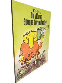 On vit une époque formidable! - Reiser
