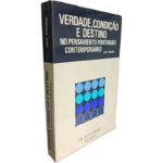 Verdade, condição e destino (No pensamento português contemporâneo) - José Marinho
