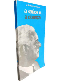 A saúde e a doença - Dr. Ramiro da Fonsca