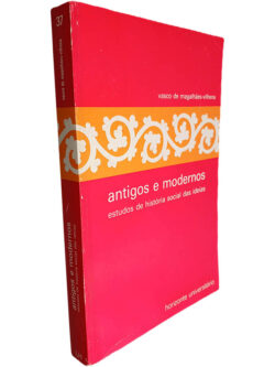 Antigos e modernos (Estudos de história social das ideias) - Vasco de Magalhães-Vilhena