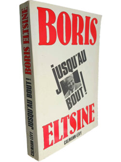 Jusqu'au bout! - Boris Eltsine