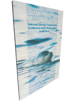 O lobo marinho nas ilhas desertas - Luís Freitas