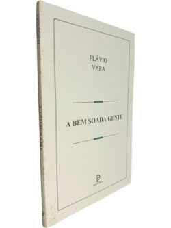 A bem soada gente - Flávio Vara