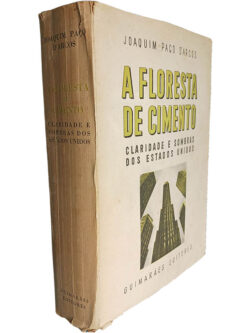 A floresta de cimento (Claridade e sombras dos Estados Unidos) - Joaquim Paço D'Arcos