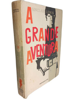 A grande aventura - Sinclair Lewis