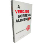 A verdade sobre os alimentos - Jill Fullerton-Smith