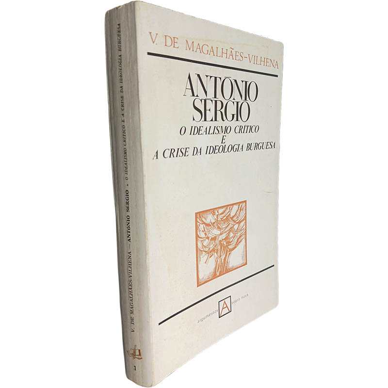 António Sérgio O idealismo crítico e a crise da ideologia burguesa V de Magalhães Vilhena António Sérgio: O idealismo crítico e a crise da ideologia burguesa - V. de Magalhães-Vilhena - Image 1