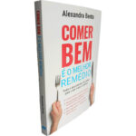 Comer bem é o melhor remédio - Alexandra Bento