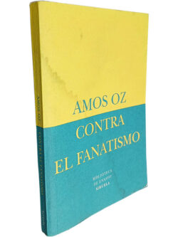 Contra el fanatismo - Amos Oz