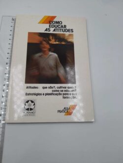 Como educar as atitudes -