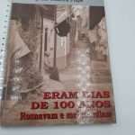 Eram dias de 100 anos - J. M. Teixeira Filipe