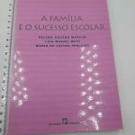 A família e o sucesso escolar - Helena Águeda Marujo, Luís Miguel Neto, Maria de Fátima Perloiro