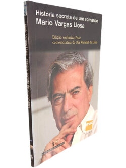 História secreta de um romance - Mario Vargas Llosa