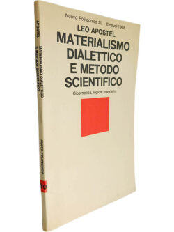Materialismo dialettico e metodo scientifico (Cibernetica, logica, marxismo) - Leo Apostel