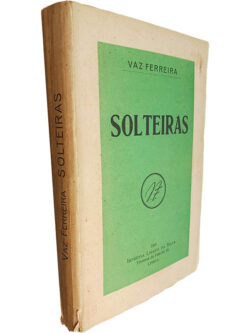 Solteiras (Os três estados - Volume I) - Vaz Ferreira