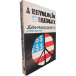 A revolução imediata - Jean-François Revel