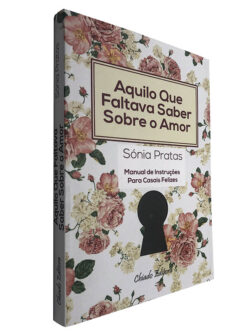 Aquilo que faltava saber sobre o amor - Sónia Pratas