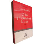 Celui qui voulait voir la mer - Bernard Clavel