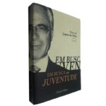 Em busca da juventude - Manuel Lopes da Silva