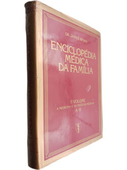 Enciclopédia médica da família (1.º Volume - A medicina e as práticas médica A-H) - Dr. James Bevan