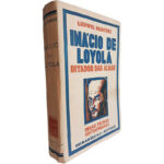 Inácio de Loyola (Ditador das almas) - Ludwig Marcuse