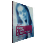 Maria a idade da adolescência - Carla Pais
