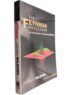 The Feynman Processor - Gerard Milburn