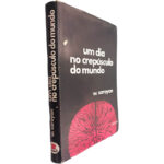 Um dia no crepúsculo do mundo - W. Saroyan
