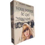 Vous verrez le ciel ouvert - Gilbert Cesbron