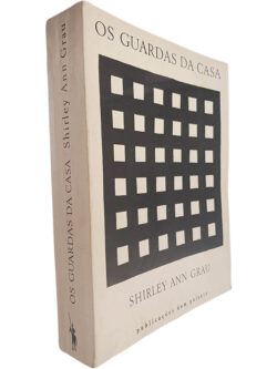 Os guardas da casa - Shirley Ann Grau