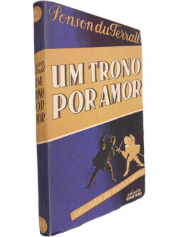 Um trono por amor - Ponson du Ferrail