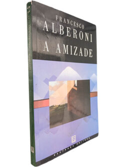 A amizade - Francesco Alberoni