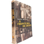 A fronteira de Deus - Martín Descalzo
