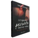 A ligação secreta e outras vidas - Isabel Antunes