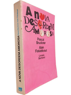 A nova desordem amorosa - Pascal Bruckner / Alain Finkielkraut