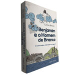 Benjamim e o homem de branco - Carlos Bessa