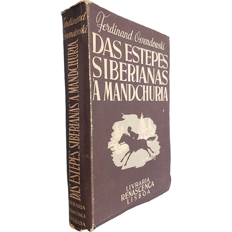 Das estepes siberianas à Mandchuria Ferdinand Ossendowski Das estepes siberianas à Mandchuria - Ferdinand Ossendowski - Image 1