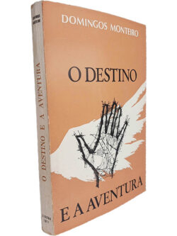 O destino e a aventura - Domingos Monteiro